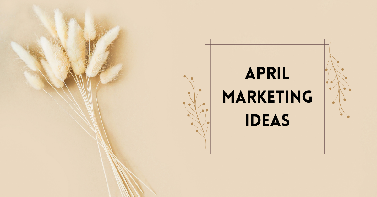 April Marketing Ideas