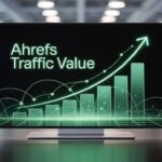 Is ahrefs traffic value important to value of website Ray Jones Digital