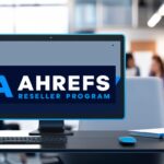 Ahrefs Reseller Program