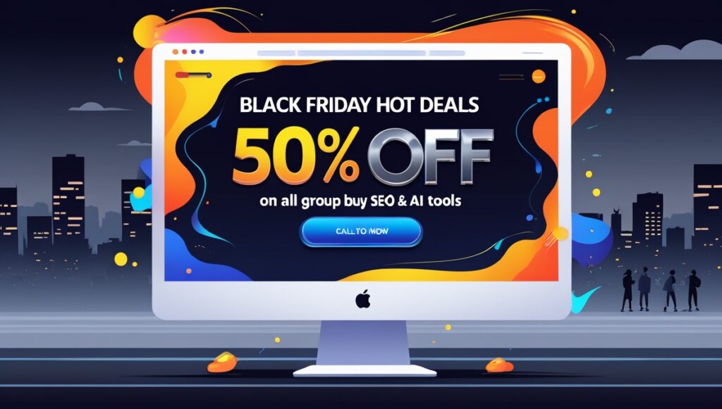 Black Friday Hot Deals - 50% off on All Group Buy SEO & Ai Tools