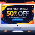 Black Friday Hot Deals - 50% off on All Group Buy SEO & Ai Tools